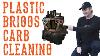 Easiest Way To Clean A Plastic Briggs Carburetor