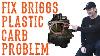 Easiest Way To Fix A Common Briggs Plastic Carburetor Problem