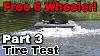 Free 6 Wheeler Part 3 Tire Test