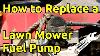 How To Replace A Lawn Mower Fuel Pump Briggs U0026 Stratton