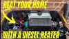 Installing A Diesel Heater Into Your Home Part One